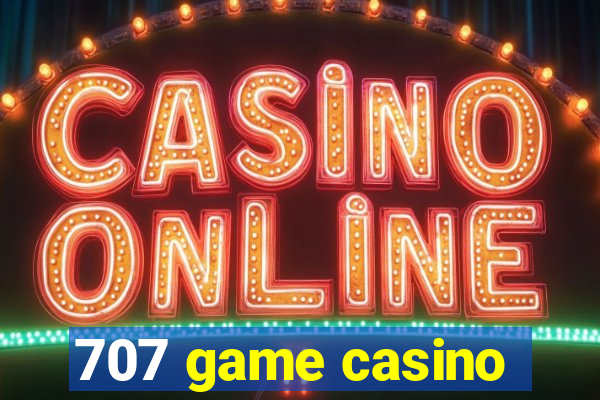 707 game casino